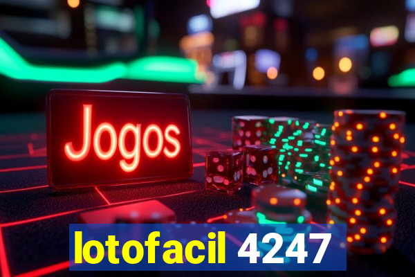 lotofacil 4247